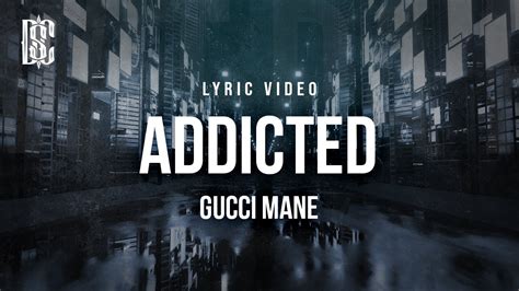 gucci mane addicted|gucci mane lyrics.